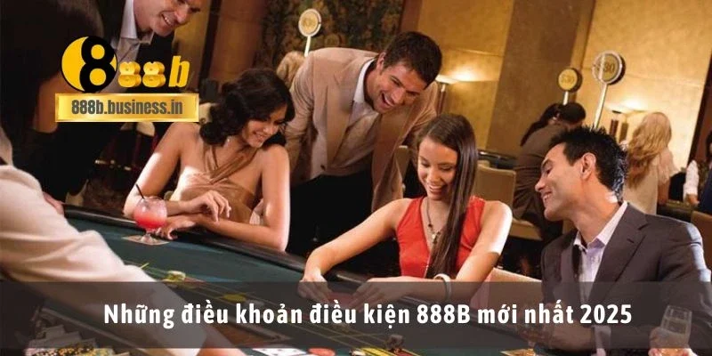 Những điều khoản điều kiện 888B mới nhất 2025