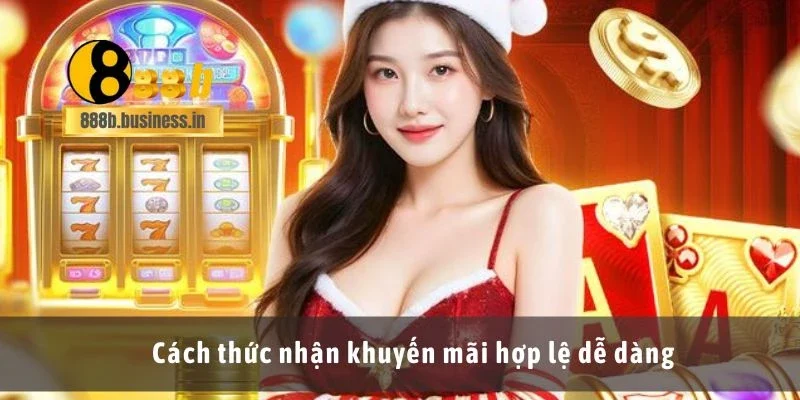 Cách thức nhận khuyến mãi hợp lệ dễ dàng