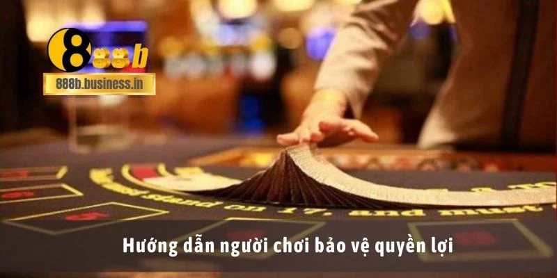 Hướng dẫn người chơi bảo vệ quyền lợi