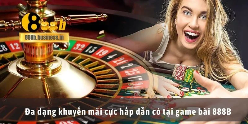 Đa dạng khuyến mãi cực hấp dẫn có tại game bài 888B