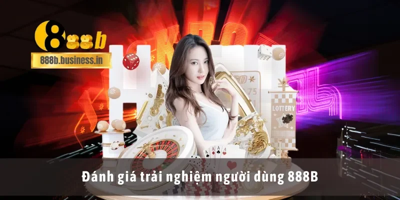 Đánh giá trải nghiệm người dùng 888B