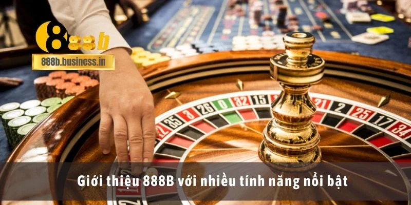 Giới thiệu 888B với nhiều tính năng nổi bật