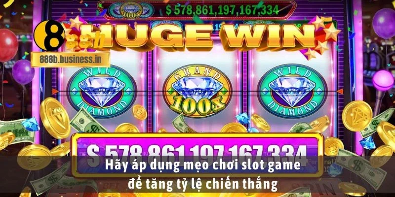 Hãy áp dụng mẹo chơi slot game để tăng tỷ lệ chiến thắng