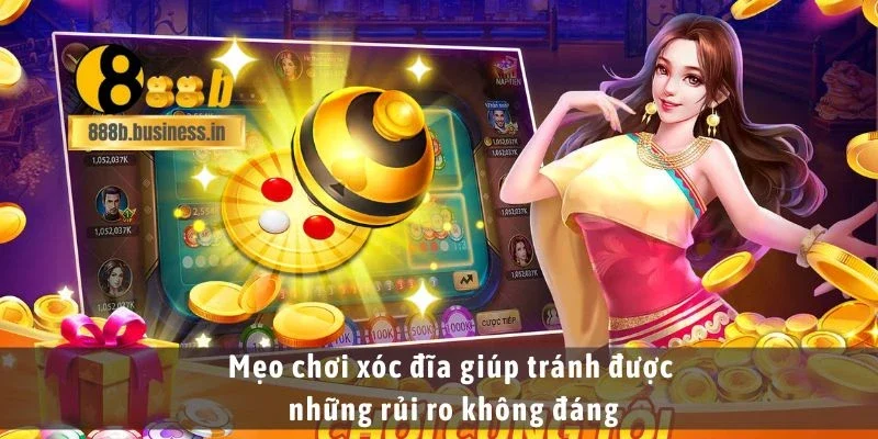 Mẹo chơi xóc đĩa giúp tránh được những rủi ro không đáng