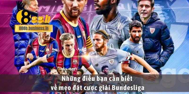 Những điều bạn cần biết về mẹo đặt cược giải Bundesliga