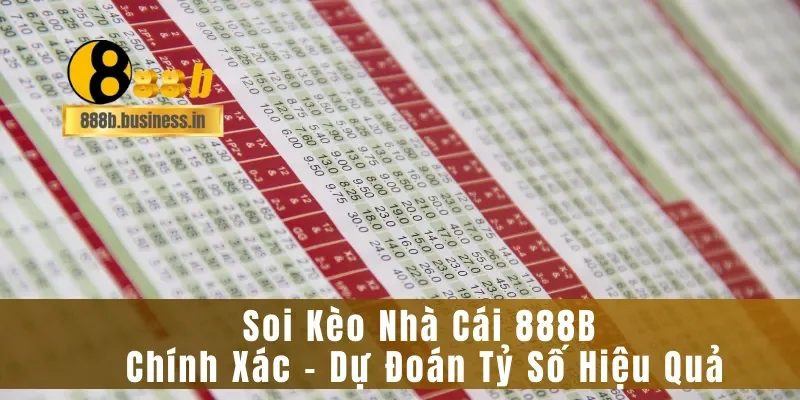 Soi Kèo Nhà Cái 888B Chính Xác – Dự Đoán Tỷ Số Hiệu Quả